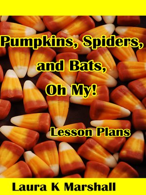 cover image of Pumpkins, Spiders and Bats, Oh My!